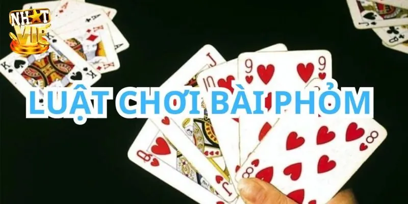 5 cách chơi phỏm bất bại đổi thưởng hiệu quả 
